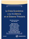 CRISIS ECONOMICA Y SU INCIDENCIA EN EL SISTEMA TRIBUTARIO, LA