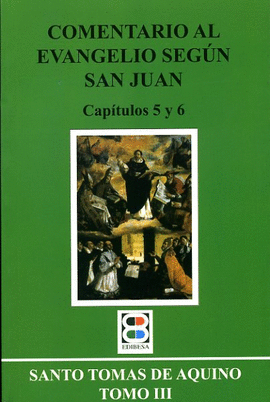 COMENTARIO AL EVANGELIO SEGUN SAN JUAN TOMO III CAPITULOS 5 Y 6