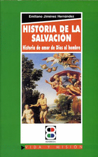 HISTORIA DE LA SALVACION HISTORIA DE AMOR DE DIOS AL HOMBRE
