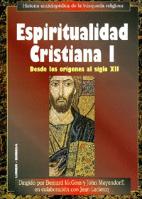 ESPIRITUALIDAD CRISTIANA I DE LOS ORIGENES AL SIGLO XII