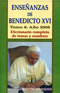 ENSEÑANZAS DE BENEDICTO XVI TOMO 4 AÑO 2008