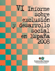 VI INFORME SOBRE EXCLUSION Y DESARROLLO SOCIAL ESPAÑA 2008