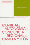 IDENTIDAD AUTONOMIA Y CONCIENCIA REGIONAL EN CASTILLA Y LEON
