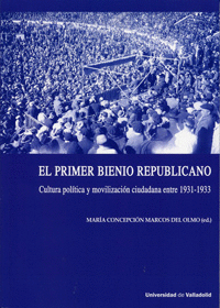 PRIMER BIENIO REPUBLICANO, EL. CULTURA POLITICA Y MOVILIZACION CI