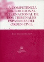 COMPETENCIA JURISDICCIONAL INTERNACIONAL TRIBUNALES ESPAÑOLES, LA