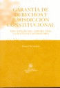 GARANTIA DE DERECHOS Y JURISDICCION CONSTITUCIONAL