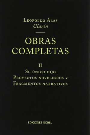LEOPOLDO ARIAS CLARIN OBRAS COMPLETAS TOMO II (SU UNICO HIJO)