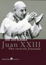 JUAN XXIII VOCACION FUSTRADA