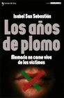 AÑOS DE PLOMO MEMORIA EN CARNE VIVA DE LAS VICTIMAS, LOS