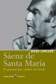 SAENZ DE SANTAMARIA EL GENERAL QUE CAMBIO DE BANDO