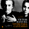 VIVIR PARA CANTARLO (VICTOR MANUEL Y ANA BELEN)