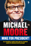 MIKE FOR PRESIDENT