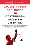 NO DESTRUIRAN NUESTRA LIBERDAD (PREMIO DE HOY 2010)