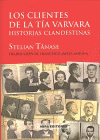 CLIENTES DE LA TIA VARVARA HISTORIAS CLANDESTINAS, LOS