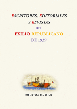 ESCRITORES EDITORIALES Y REVISTAS DEL EXILIO REPUBLICANO 1939