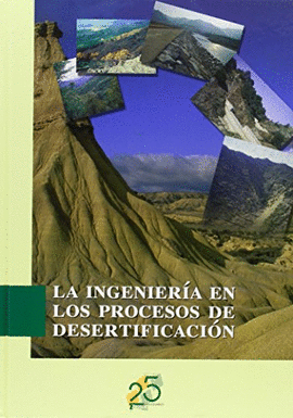 INGENIERIA EN LOS PROCESOS DE DESERTIFICACION, LA