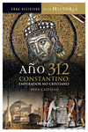 AÑO 312 CONSTANTINO EMPERADOR NO CRISTIANO