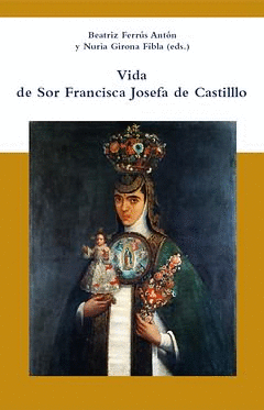 VIDA DE SOR FRANCISCA JOSEFA DE CASTILLO