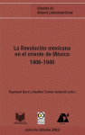 REVOLUCION MEXICANA EN EL ORIENTE DE MEXICO 1906-1940, LA