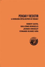 PENSAR Y RESISTIR SOCIOLOGIA CRITICA DESPUES DE FOUCAULT