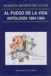 AL FUEGO DE LA VIDA ANTOLOGIA 1964-1994
