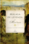 MALAGA DE LEYENDA:HISTORIAS Y LEYENDAS DE MALAGA