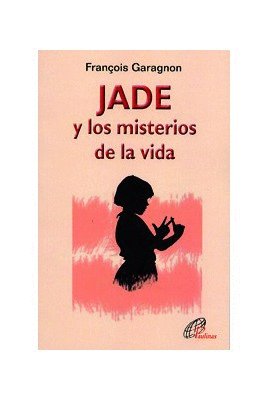 JADE Y LOS MISTERIOS DE LA VIDA