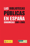 BIBLIOTECAS PUBLICAS DE ESPAÑA, LAS DINAMICAS 2001-2005