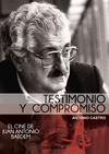 JUAN ANTONIO BARDEM TESTIMONIO Y COMPROMISO
