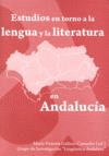 ESTUDIOS EN TORNO A LA LENGUA Y LA LITERATURA EN ANDALUCIA
