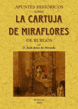 APUNTES HISTORICOS SOBRE LA CARTUJA DE MIRAFLORES DE BURGOS