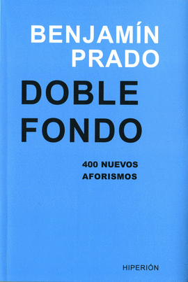DOBLE FONDO. 202.    400 NUEVOS AFORISMOS