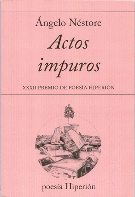 ACTOS IMPUROS -XXXII PREMIO DE POESIA HIPERION
