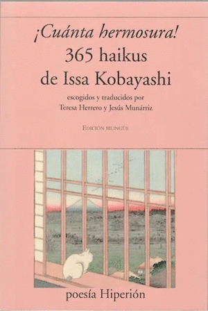 CUANTA HERMOSURA! 365 HAIKUS DE ISSA KOBAYASHI