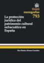 PROTECCIÓN JURÍDICA DEL PATRIMONIO CULTURAL SUBACUATICO EN ESPAÑA, LA