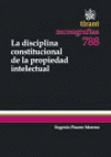 DISCIPLINA CONSTITUCIONAL DE LA PROPIEDAD INTELECTUAL, LA 788