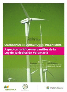 CUADERNO DE DERECHO PARA INGENIEROS, 37. ASPECTOS JURÍDICO-MERCANTILES DE LA LEY DE LA JURISDICCIÓN VOLUNTARIA