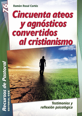 CINCUENTA ATEOS Y AGNOSTICOS CONVERTIDOS AL CRISTIANISMO