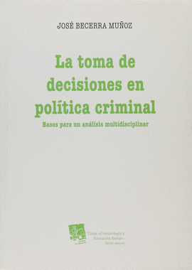 LA TOMA DE DECISIONES EN LA POLITICA CRIMINAL