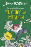 LA INCREIBLE HISTORIA DE EL CHICO DEL MILLON