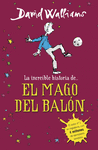 LA INCREIBLE HISTORIA DE EL MAGO DEL BALON