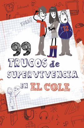 99 TRUCOS DE SUPERVIVENCIA. ¡EN EL COLE!