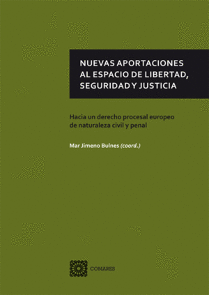 NUEVAS APORTACIONES AL ESPACIO DE LIBERTAD, SEGURIDADY JUSTICIA