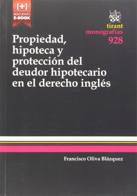 PROPIEDAD, HIPOTECA Y PROTECCIÓN DEL DEUDOR HIPOTECARIO EN EL DERECHO INGLÉS
