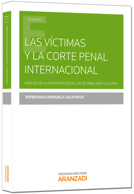 VÍCTIMAS Y LA CORTE PENAL INTERNACIONAL, LAS (PAPEL)