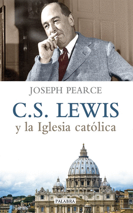 C.S.LEWIS Y LA IGLESIA CATOLICA