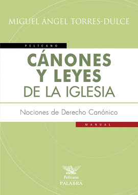 CANONES Y LEYES DE LA IGLESIA NOCIONES DE DERECHO CANONICO