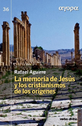 MEMORIA DE JESUS Y LOS CRISTIANISMOS DE LOS ORIGENES