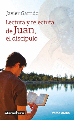 LECTURA Y RELECTURA DE JUAN, EL DISC­PULO