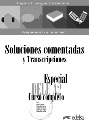 ESPECIAL DELE A2. CURSO COMPLETO. SOLUCIONES COMENTADAS Y TRANSCRIPCIONES. EDICI